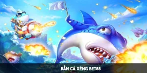 Bắn Cá Xèng BET88 - Game Đổi Thưởng Hấp Dẫn Và Dễ Thắng