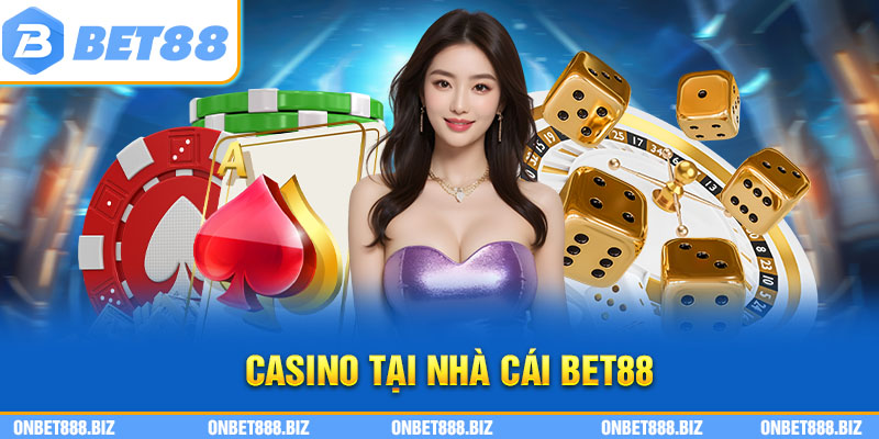 Casino hấp dẫn trên nền tảng BET88