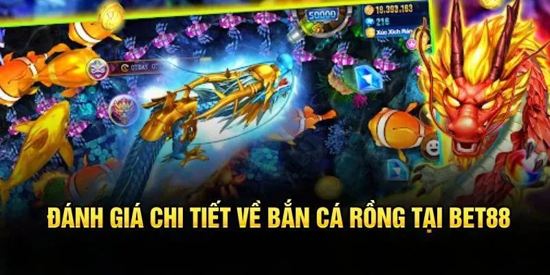 Những điểm mạnh khi chơi bắn cá rồng Bet88