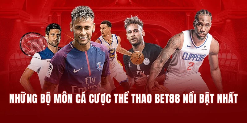 Những bộ môn cá cược thể thao BET88 nổi bật nhất